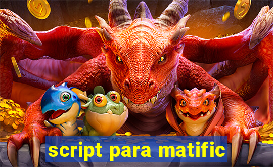 script para matific